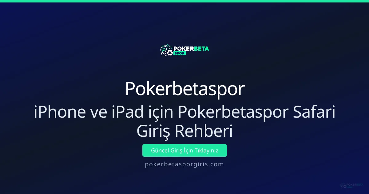 iPhone ve iPad için Pokerbetaspor Safari Giriş Rehberi iPhone ve iPad için Pokerbetaspor Safari Giriş Rehberi - Pokerbetaspor rehber görseli