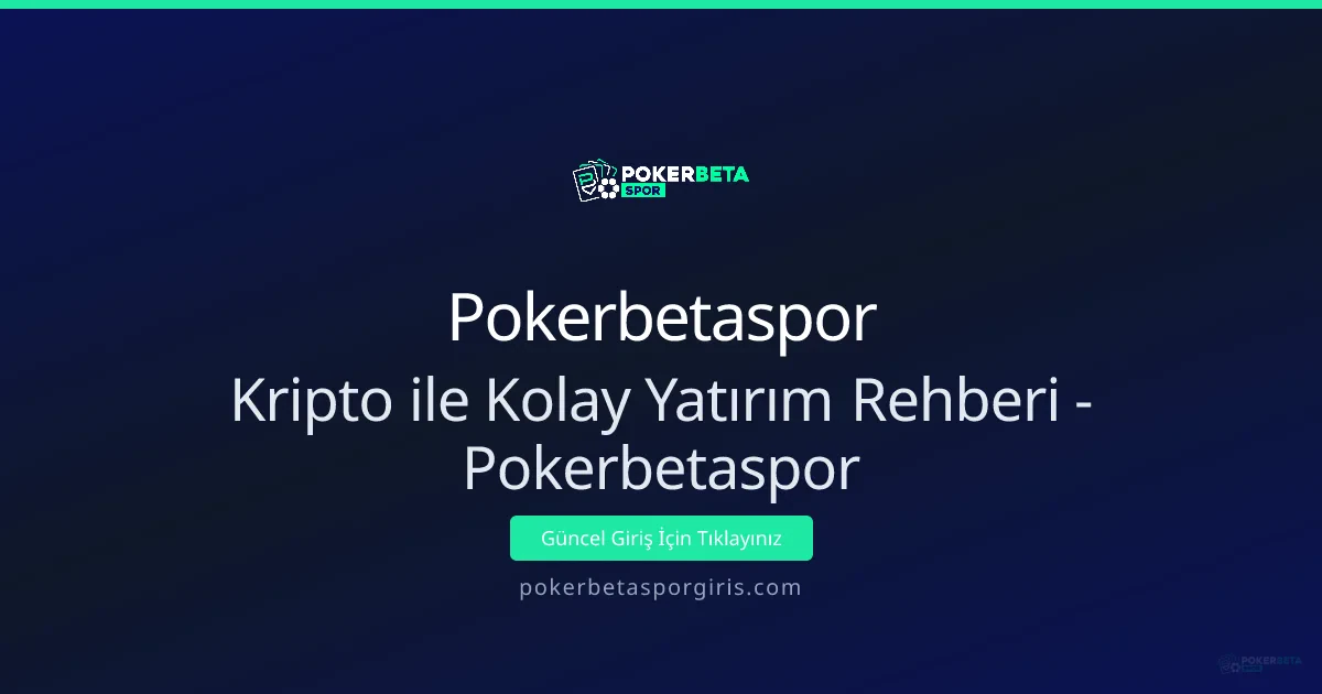 Kripto ile Kolay Yatırım Rehberi - Pokerbetaspor Kripto ile Kolay Yatırım Rehberi - Pokerbetaspor - Pokerbetaspor rehber görseli