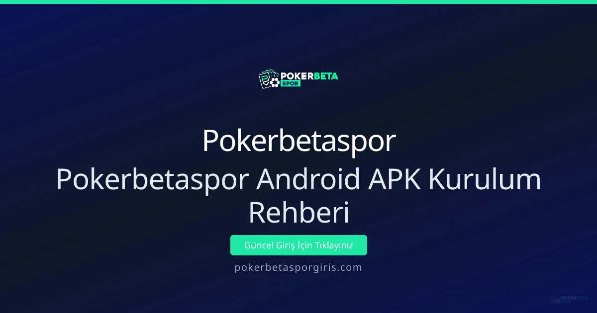 Pokerbetaspor Android APK Kurulum Rehberi Pokerbetaspor Android APK Kurulum Rehberi - Pokerbetaspor rehber görseli