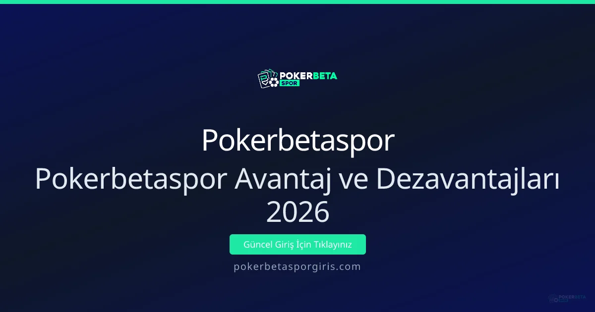 Pokerbetaspor Avantaj ve Dezavantajları