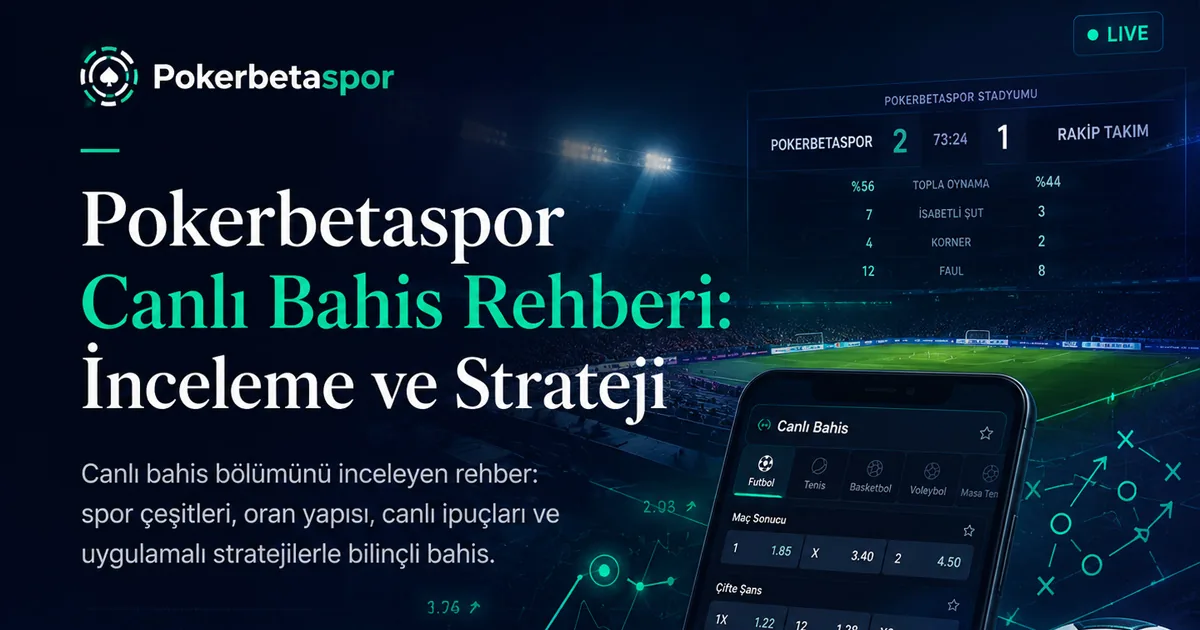 Pokerbetaspor Canlı Bahis Rehberi: İnceleme ve Strateji Pokerbetaspor Canlı Bahis Rehberi: İnceleme ve Strateji - Pokerbetaspor rehber görseli