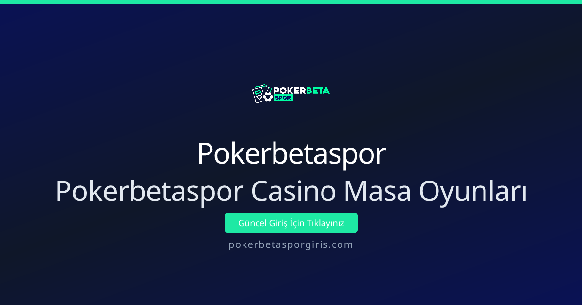 Nisan 2026 güncel: Pokerbetaspor Casino Masa Oyunları Rehberi Nisan 2026 güncel: Pokerbetaspor Casino Masa Oyunları Rehberi - Pokerbetaspor rehber görseli