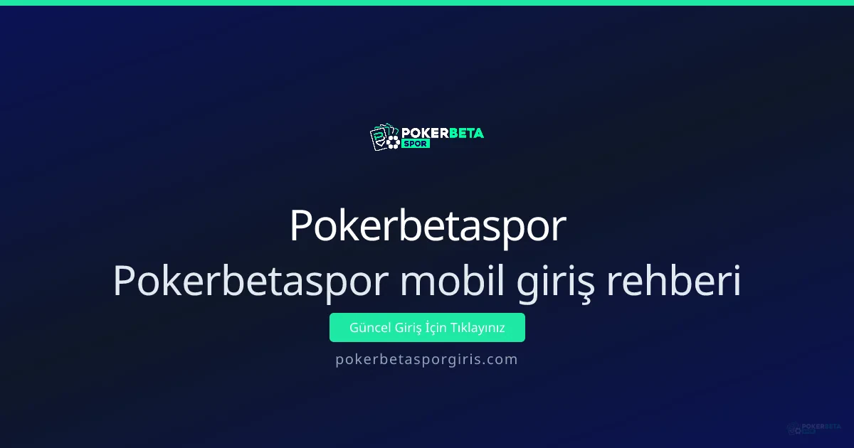 Pokerbetaspor Mobil Giriş Rehberi: Adım Adım Kullanım ve Sorun Giderme Pokerbetaspor Mobil Giriş Rehberi: Adım Adım Kullanım ve Sorun Giderme - Pokerbetaspor rehber görseli
