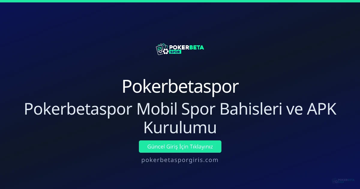 Pokerbetaspor Mobil Bahis ve APK Kurulumu Rehberi Pokerbetaspor Mobil Bahis ve APK Kurulumu Rehberi - Pokerbetaspor rehber görseli