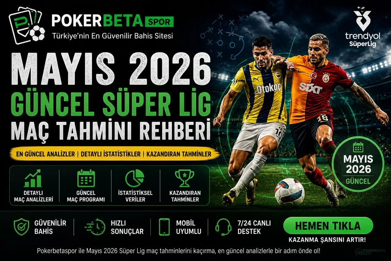 süper lig maç tahmini rehberi süper lig maç tahmini rehberi — Pokerbetaspor güncel görsel